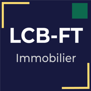 Lutte contre le blanchiment et le Financement du terrorisme - Immobilier
