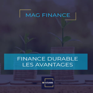 La finance durable, quels avantages de mon quotidien
